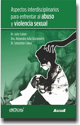 ASPECTOS INTERDISCIPLINARIOS PARA  ENFRENTAR AL ABUSO Y VIOLENCIA SEXUAL