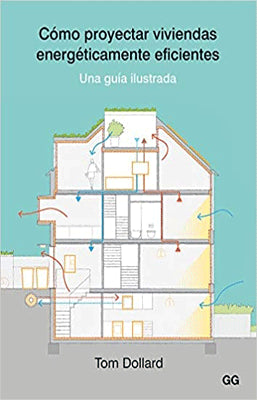 COMO PROYECTAR VIVIENDAS ENERGETICAMENTE EFICIENTES UNA GUIA ILUSTRADA
