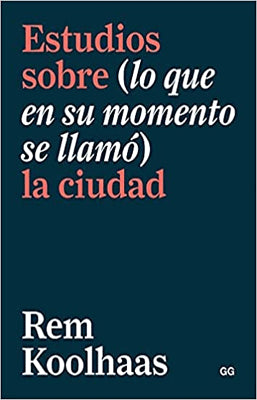 ESTUDIOS SOBRE (LO QUE EN SU MOMENTO SE LLAMO) LA CIUDAD