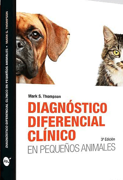 DIAGNOSTICO DIFERENCIAL CLINICO EN PEQUEÑOS ANIMALES 3ED