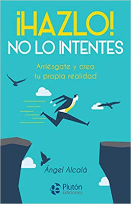 HAZLO NO LO INTENTES
