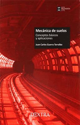 MECANICA DE SUELOS CONCEPTOS BASICOS Y APLICACIONES