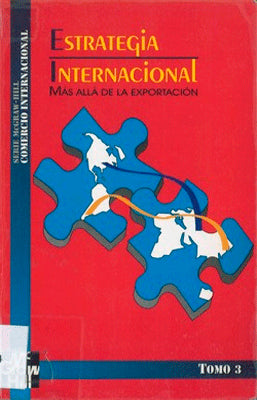 ESTRATEGIA INTERNACIONAL MAS ALLA DE LA EXPORTACION TOMO III