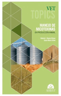VET TOPIC MANEJO DE MICOTOXINAS EN PRODUCCION ANIMAL