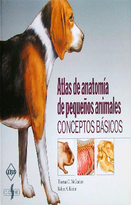 ATLAS DE ANATOMIA DE PEQUEÑOS ANIMALES CONCEPTOS BASICOS