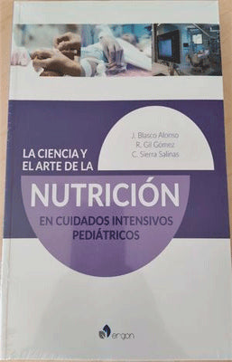 LA CIENCIA Y EL ARTE DE LA NUTRICION EN CUIDADOS INTENSIVOS PEDIATRICOS