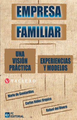 EMPRESA FAMILIAR UNA VISION PRACTICA  EXPERIENCIAS Y MODELOS