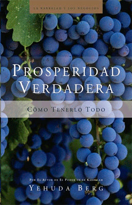 PROSPERIDAD VERDADERA COMO TENERLO TODO