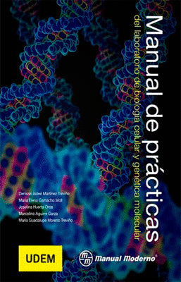 MANUAL DE PRACTICAS DE LABORATORIO DE BIOLOGIA CELULAR Y GENETICA MOLECULAR