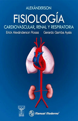 FISIOLOGIA CARDIOVASCULAR RENAL Y RESPIRATORIA
