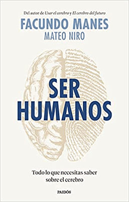 SER HUMANOS TODO LO QUE NECESITAS SABER SOBRE EL CEREBRO