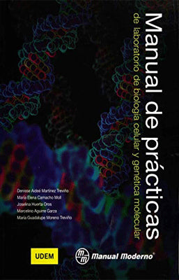 MANUAL DE PRACTICAS DE LABORATORIO DE BIOLOGIA CELULAR Y GENETICA MOLECULAR