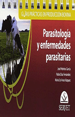GUIAS PRACTICAS EN PRODUCCION BOVINA PARASITOLOGIA Y ENFERMEDADES PARASITARIAS