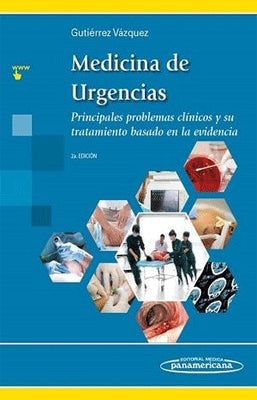 MEDICINA DE URGENCIAS. PRINCIPALES PROBLEMAS CLINICOS Y SU TRATAMIENTO BASADO EN LA EVIDENCIA 2 ED