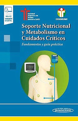 SOPORTE NUTRICIONAL Y METABOLISMO EN CUIDADOS CRITICOS FUNDAMENTOS Y GUIA PRACTICA