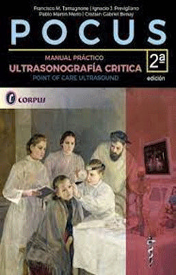 POCUS MANUAL PRACTICO DE ULTRASONOGRAFIA CRITICA. 2ED