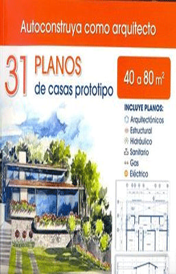 31 PLANOS DE CASA PROTOTIPO 40 A 80 M2 AUTOCONSTRUYA COMO ARQUITECTO