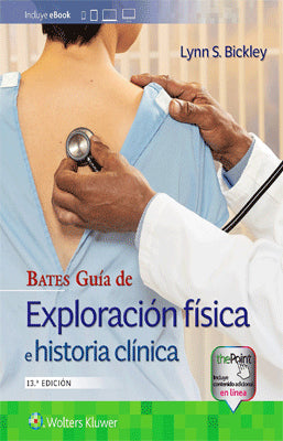 BATES GUIA DE EXPLORACION FISICA E HISTORIA CLINICA 13ED