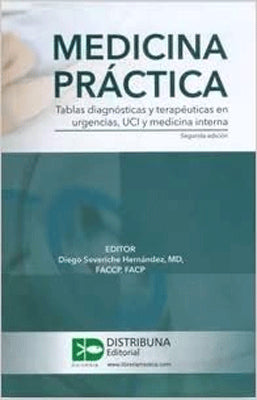 MEDICINA PRACTICA TABLAS DIAGNOSTICAS Y TERAPEUTICAS EN URGENCIAS UCI Y MEDICINA INTERNA 2ED