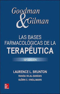 GOODMAN Y GILMAN LAS BASES FARMACOLOGICAS DE LA TERAPEUTICA 13ED