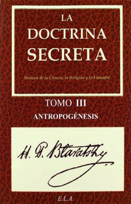 LA DOCTRINA SECRETA TOMO 3 ANTROPOGENESIS