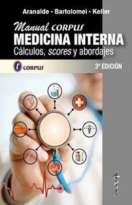 MANUAL CORPUS MEDICINA INTERNA CALCULOS SCORES Y ABORDAJES 3ED
