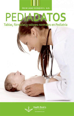 PEDIADATOS TABLAS FORMULAS Y VALORES NORMALES EN PEDIATRIA
