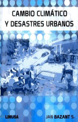CAMBIO CLIMATICO Y DESASTRES URBANOS