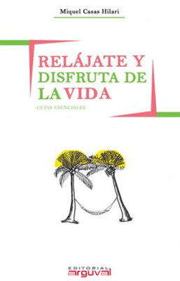 RELAJATE Y DISFRUTA DE LA VIDA