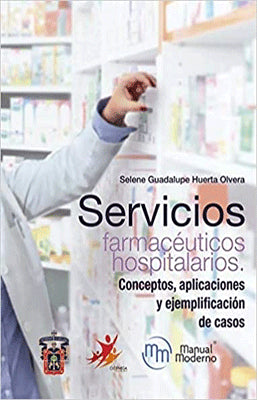 SERVICIOS FARMACEUTICOS HOSPITALARIOS CONCEPTOS APLICACIONES Y EJEMPLIFICACION DE CASOS