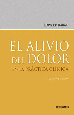 EL ALIVIO DEL DOLOR EN LA PRACTICA CLINICA 3ED