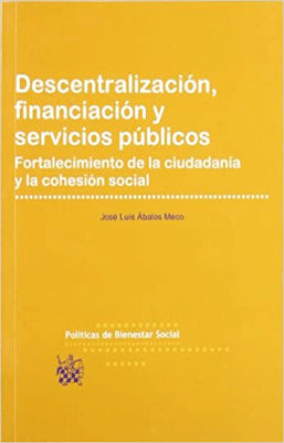 DESCENTRALIZACION FINANCIACION Y SERVICIOS PUBLICOS FORTALECIMIENTO DE LA CIUDADANIA Y LA COHESION