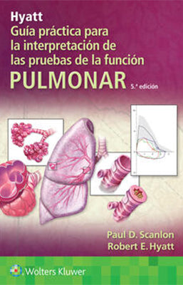 HYATT GUIA PRACTICA PARA LA INTERPRETACION DE LAS PRUEBAS DE LA FUNCION PULMONAR 5ED