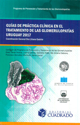 GUIAS DE PRACTICA CLINICA EN EL TRATAMIENTO DE LAS GLOMERULOPATIAS URUGUAY 2017