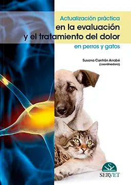 ACTUALIZACION PRACTICA EN LA EVALUACION Y EL TRATAMIENTO DEL DOLOR EN PERROS Y GATOS