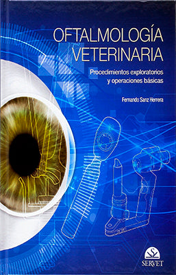 OFTALMOLOGIA VETERINARIA PROCEDIMIENTOS EXPLORATORIOS Y OPERACIONES FUNDAMENTALES
