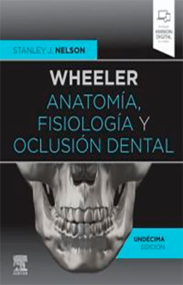 WHEELER ANATOMIA FISIOLOGIA Y OCLUSION DENTAL 11ED
