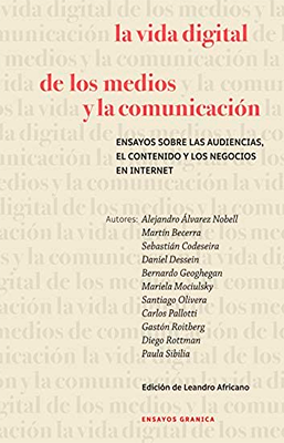 LA VIDA DIGITAL DE LOS MEDIOS Y LA COMUNICACION