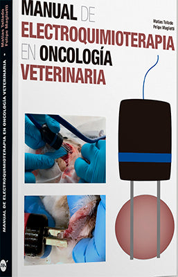 MANUAL DE ELECTROQUIMIOTERAPIA EN ONCOLOGIA VETERINARIA