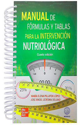 MANUAL DE FORMULAS Y TABLAS PARA LA INTERVENCION NUTRIOLOGICA 4ED
