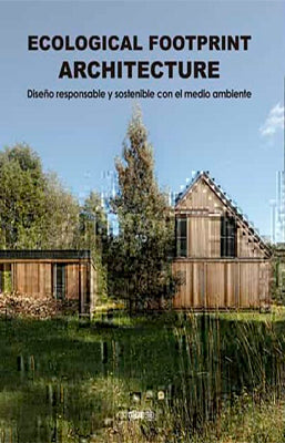 ECOLOGICAL FOOTPRINT ARCHITECTURE DISEÑO RESPONSABLE Y SOSTENIBLE CON EL MEDIO AMBIENTE