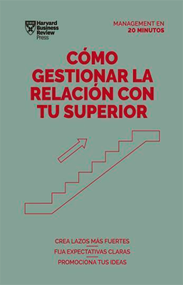 COMO GESTIONAR LA RELACION CON TU SUPERIOR