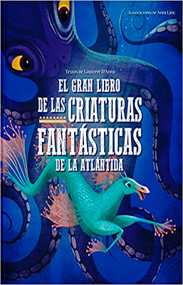 EL GRAN LIBRO DE LAS CRIATURAS FANTASTICAS DE LA ATLANTIDA