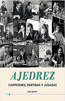 AJEDREZ CAMPEONES PARTIDAS Y JUGADAS
