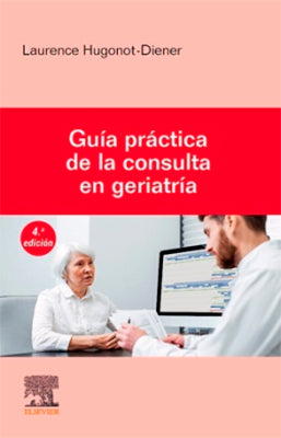 GUIA PRACTICA DE LA CONSULTA EN GERIATRIA 4ED