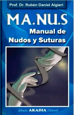 MA.NU.S MANUAL DE NUDOS Y SUTURAS
