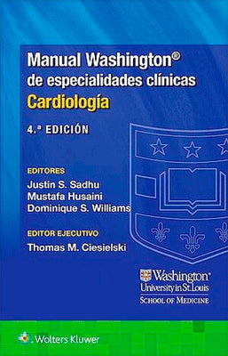 MANUAL WASHINGTON DE ESPECIALIDADES CLÍNICAS. CARDIOLOGÍA 4TA ED.