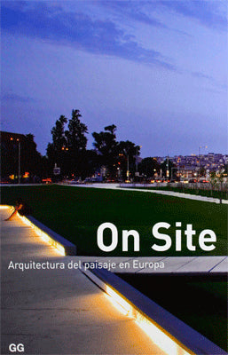 ON SITE ARQUITECTURA DEL PAISAJE EN EUROPA
