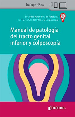 MANUAL DE PATOLOGIA DEL TRACTO GENITAL INFERIOR Y COLPOSCOPIA