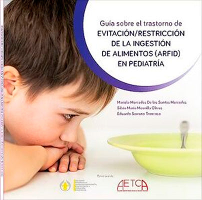 GUIA SOBRE EL TRASTORNO DE EVITACION RESTRICCION DE LA INGESTION DE ALIMENTOS EN PEDIATRIA